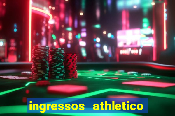 ingressos athletico x flamengo